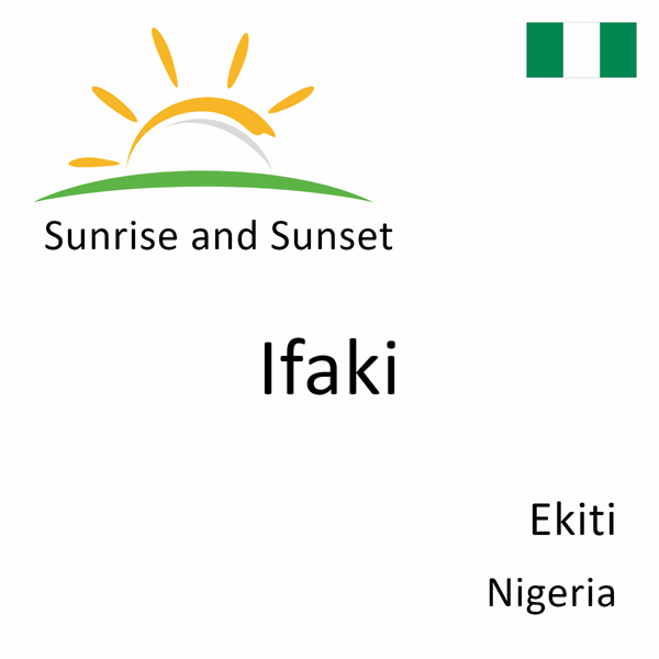 Sunrise and sunset times for Ifaki, Ekiti, Nigeria