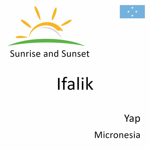 Sunrise and sunset times for Ifalik, Yap, Micronesia