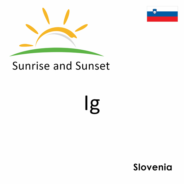 Sunrise and sunset times for Ig, Slovenia