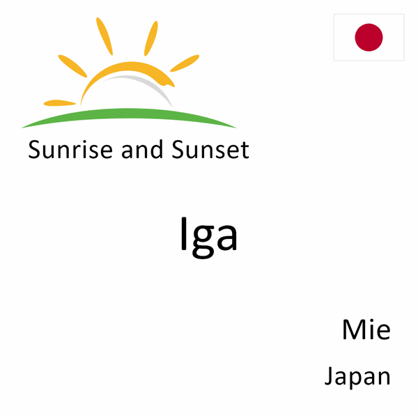 Sunrise and sunset times for Iga, Mie, Japan