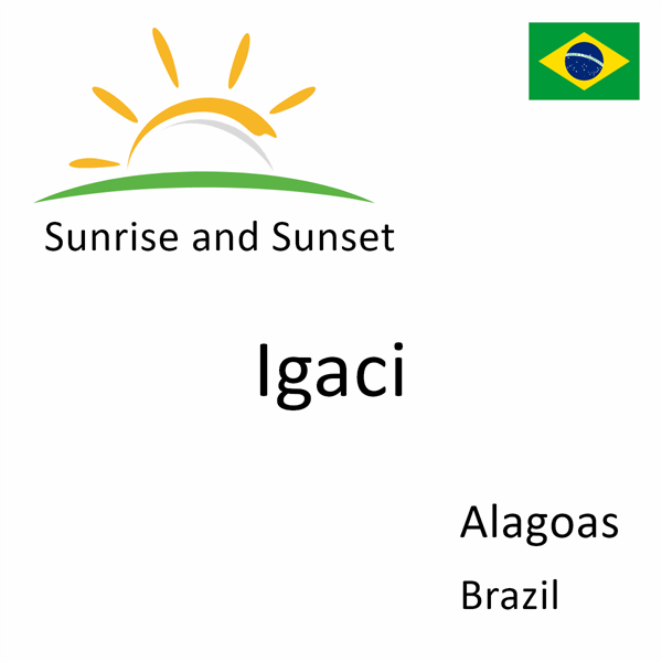 Sunrise and sunset times for Igaci, Alagoas, Brazil