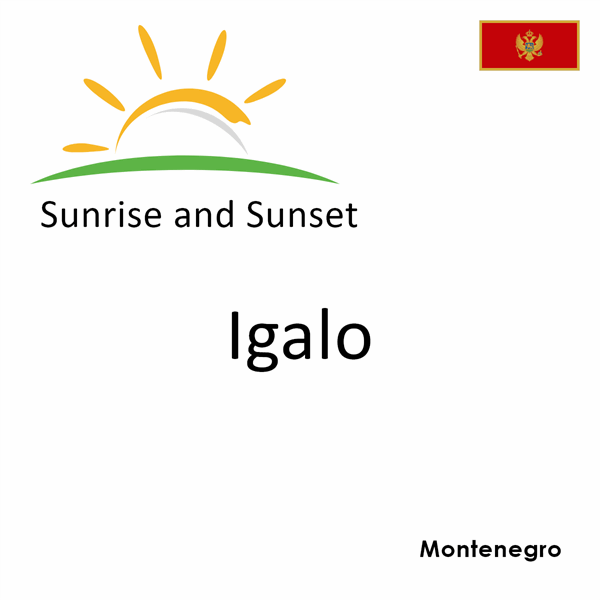 Sunrise and sunset times for Igalo, Montenegro