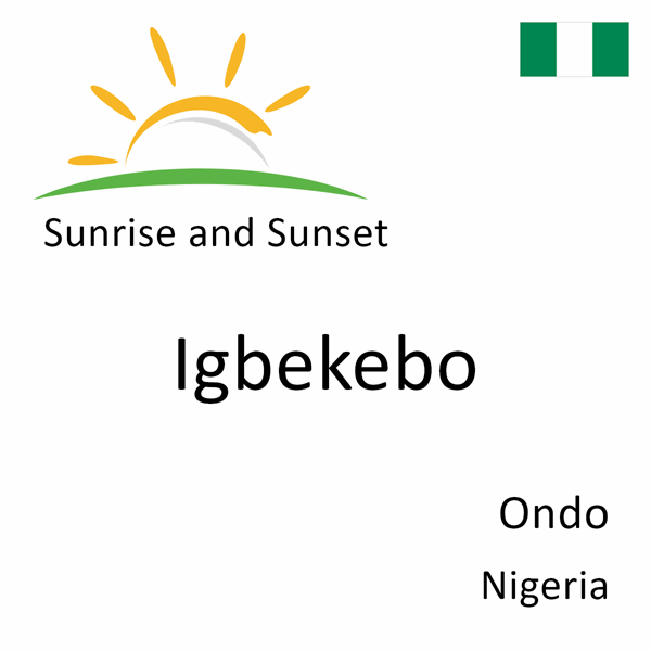 Sunrise and sunset times for Igbekebo, Ondo, Nigeria