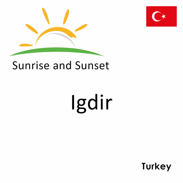 Sunrise and sunset times for Igdir, Turkey