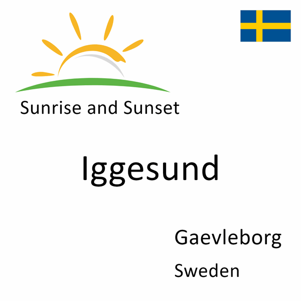 Sunrise and sunset times for Iggesund, Gaevleborg, Sweden