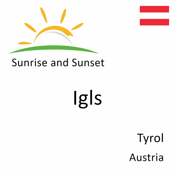 Sunrise and sunset times for Igls, Tyrol, Austria