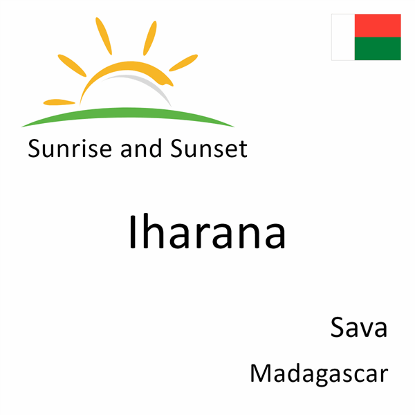 Sunrise and sunset times for Iharana, Sava, Madagascar