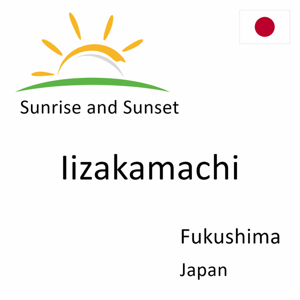 Sunrise and sunset times for Iizakamachi, Fukushima, Japan