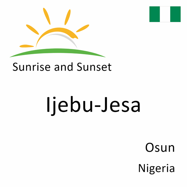 Sunrise and sunset times for Ijebu-Jesa, Osun, Nigeria