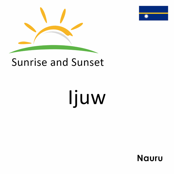 Sunrise and sunset times for Ijuw, Nauru