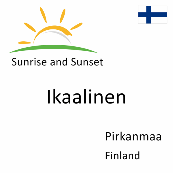 Sunrise and sunset times for Ikaalinen, Pirkanmaa, Finland
