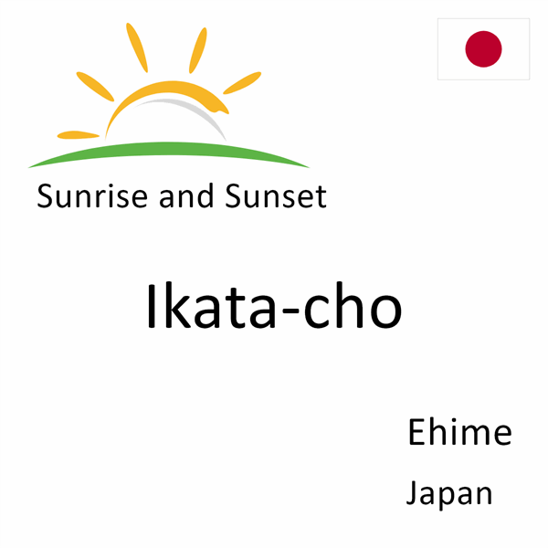 Sunrise and sunset times for Ikata-cho, Ehime, Japan