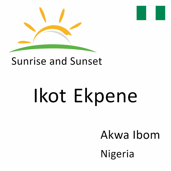 Sunrise and sunset times for Ikot Ekpene, Akwa Ibom, Nigeria