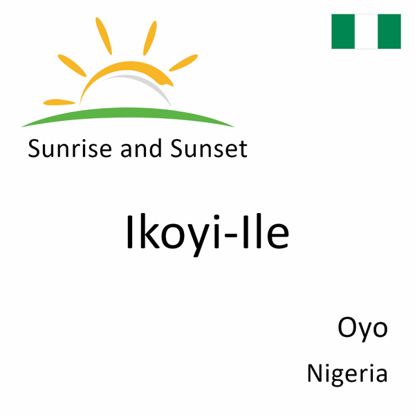 Sunrise and sunset times for Ikoyi-Ile, Oyo, Nigeria