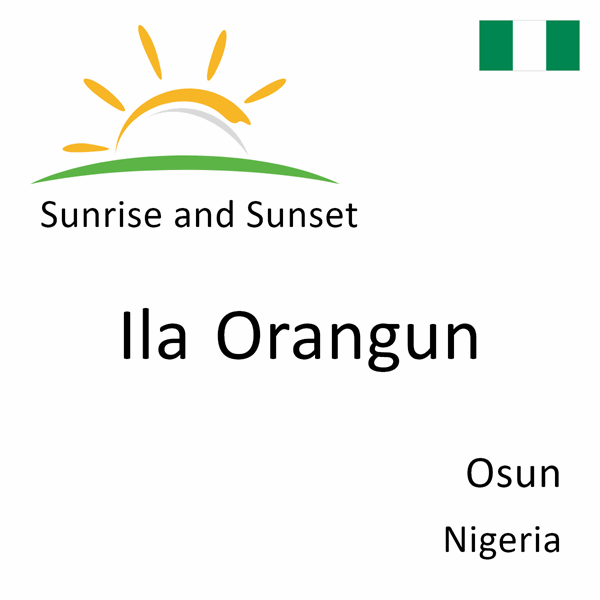 Sunrise and sunset times for Ila Orangun, Osun, Nigeria