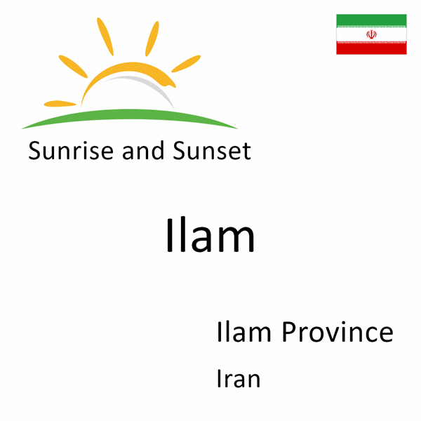 Sunrise and sunset times for Ilam, Ilam Province, Iran