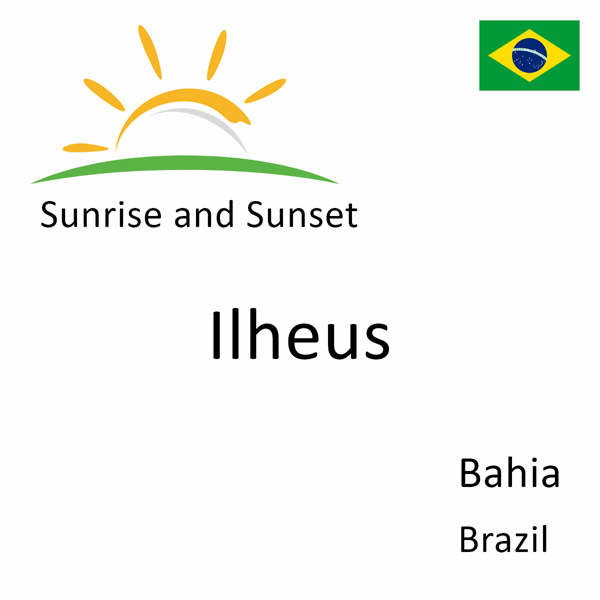 Sunrise and sunset times for Ilheus, Bahia, Brazil