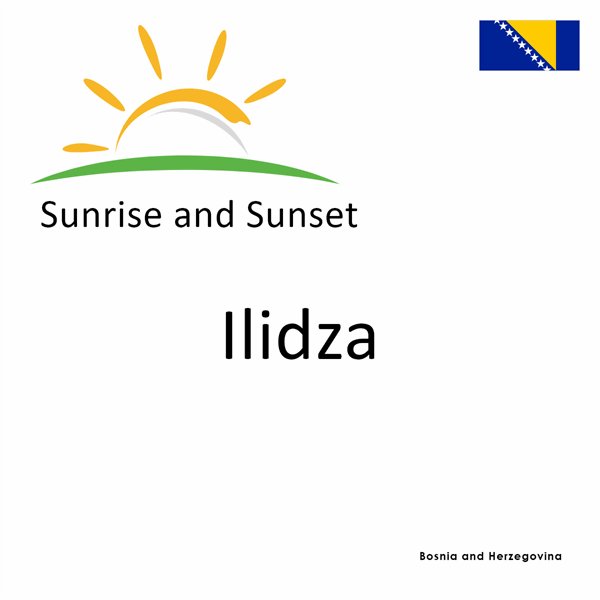 Sunrise and sunset times for Ilidza, Bosnia and Herzegovina