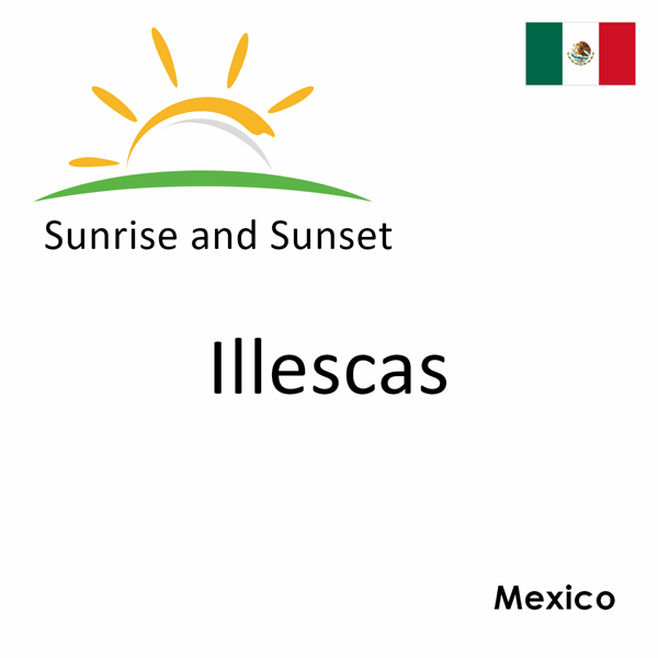 Sunrise and sunset times for Illescas, Mexico