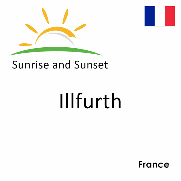 Sunrise and sunset times for Illfurth, France