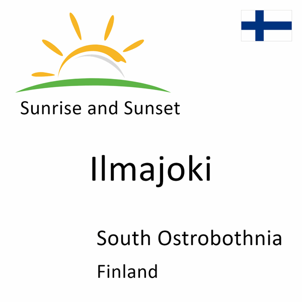 Sunrise and sunset times for Ilmajoki, South Ostrobothnia, Finland