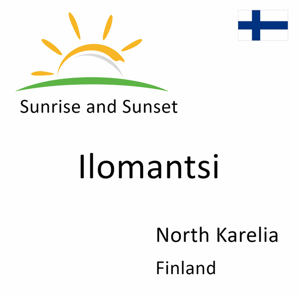 Sunrise and sunset times for Ilomantsi, North Karelia, Finland