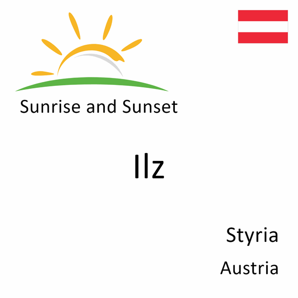 Sunrise and sunset times for Ilz, Styria, Austria