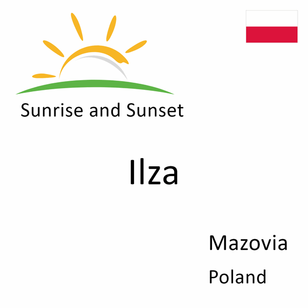 Sunrise and sunset times for Ilza, Mazovia, Poland