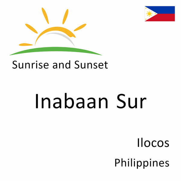 Sunrise and sunset times for Inabaan Sur, Ilocos, Philippines