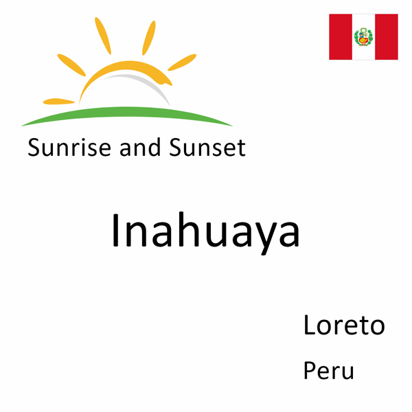 Sunrise and sunset times for Inahuaya, Loreto, Peru