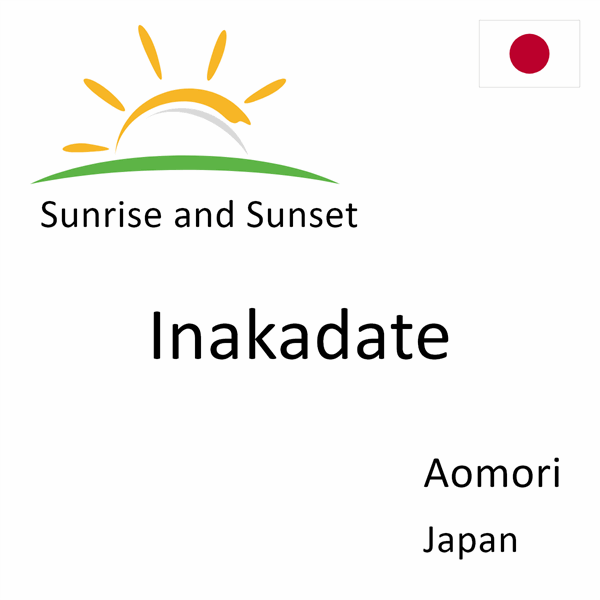 Sunrise and sunset times for Inakadate, Aomori, Japan