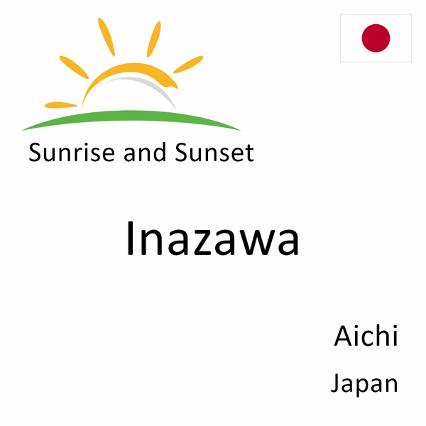 Sunrise and sunset times for Inazawa, Aichi, Japan
