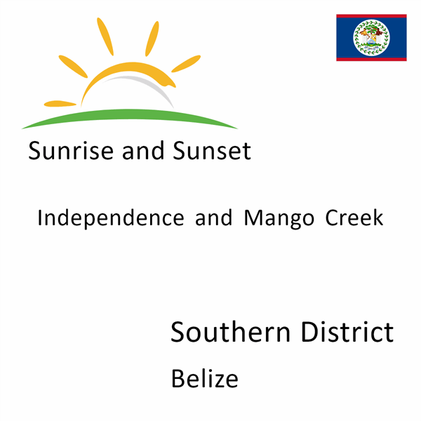 Sunrise and sunset times for Independence and Mango Creek, Southern District, Belize