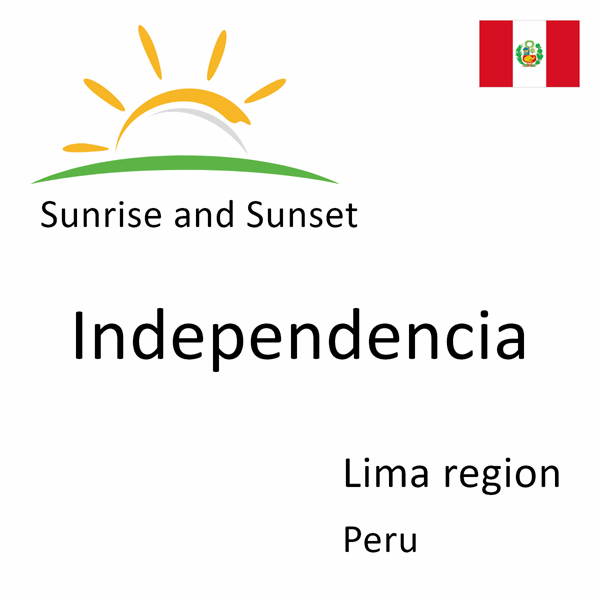 Sunrise and sunset times for Independencia, Lima region, Peru
