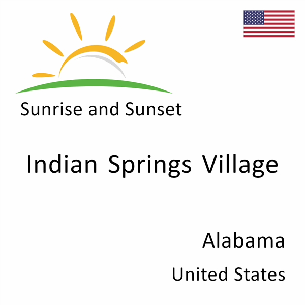 Sunrise and sunset times for Indian Springs Village, Alabama, United States