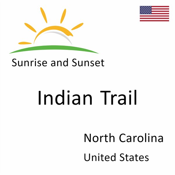 Sunrise and sunset times for Indian Trail, North Carolina, United States