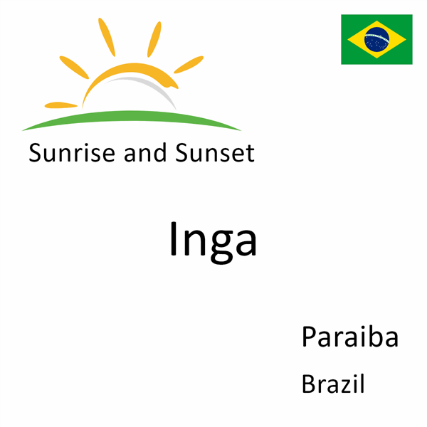 Sunrise and sunset times for Inga, Paraiba, Brazil
