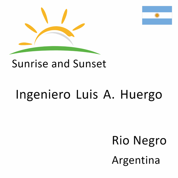 Sunrise and sunset times for Ingeniero Luis A. Huergo, Rio Negro, Argentina