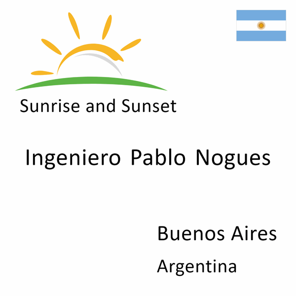 Sunrise and sunset times for Ingeniero Pablo Nogues, Buenos Aires, Argentina