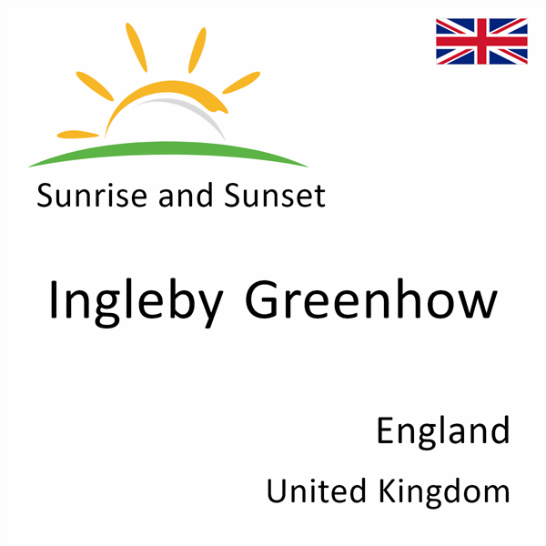 Sunrise and sunset times for Ingleby Greenhow, England, United Kingdom