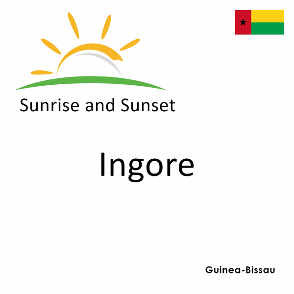 Sunrise and sunset times for Ingore, Guinea-Bissau