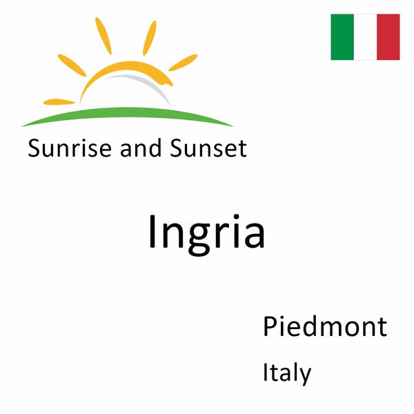 Sunrise and sunset times for Ingria, Piedmont, Italy