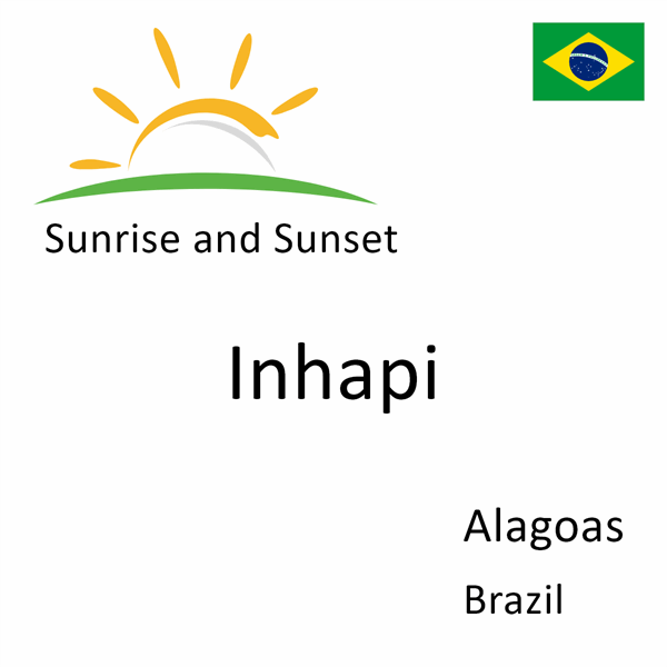 Sunrise and sunset times for Inhapi, Alagoas, Brazil