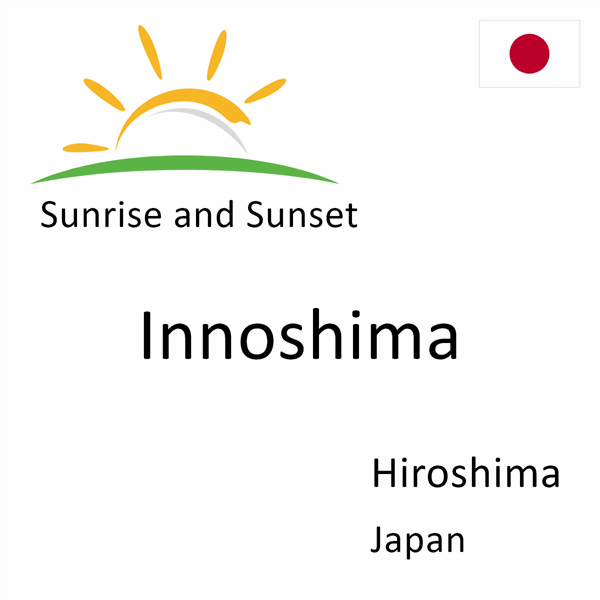 Sunrise and sunset times for Innoshima, Hiroshima, Japan