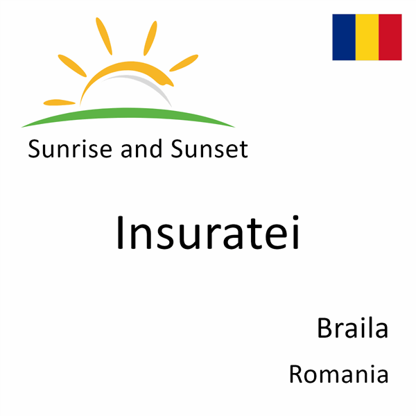 Sunrise and sunset times for Insuratei, Braila, Romania