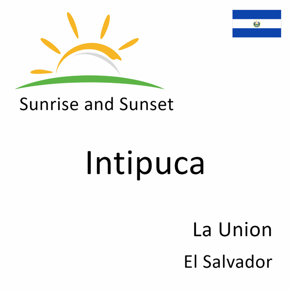 Sunrise and sunset times for Intipuca, La Union, El Salvador