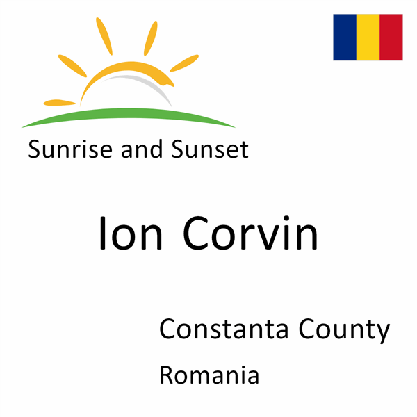 Sunrise and sunset times for Ion Corvin, Constanta County, Romania