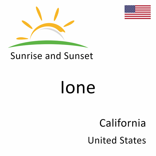 Sunrise and sunset times for Ione, California, United States