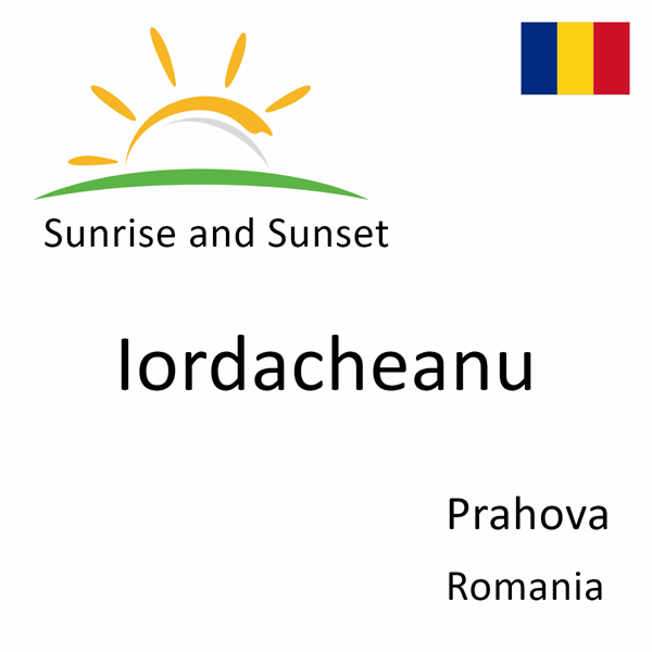 Sunrise and sunset times for Iordacheanu, Prahova, Romania