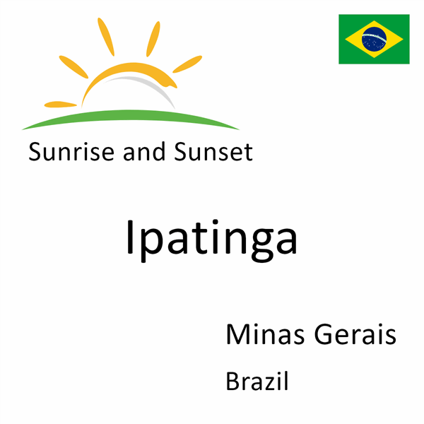 Sunrise and sunset times for Ipatinga, Minas Gerais, Brazil